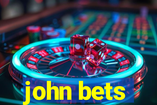 john bets